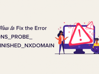 如何修复DNS_PROBE_FINISHED_NXDOMAIN网站报错