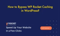 如何绕过WordPress中的WP Rocket缓存？