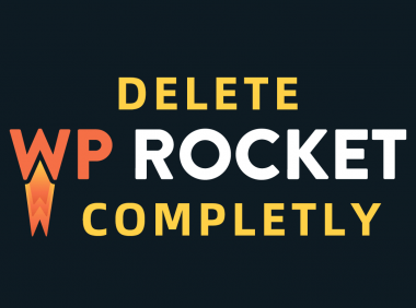 如何从WordPress网站彻底卸载删除WP Rocket插件？