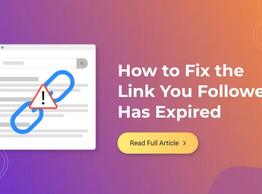 如何修复WordPress中的“The Link You Followed Has Expired”错误